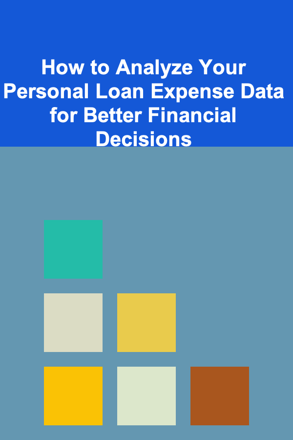 How to Analyze Your Personal Loan Expense Data for Better Financial Decisions