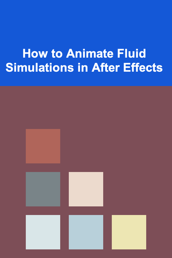 How to Animate Fluid Simulations in After Effects