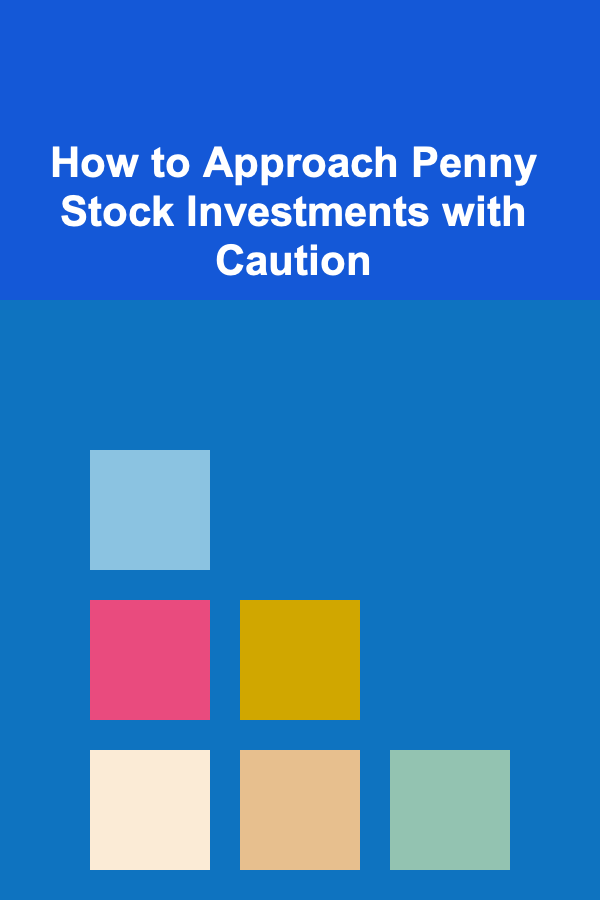 How to Approach Penny Stock Investments with Caution