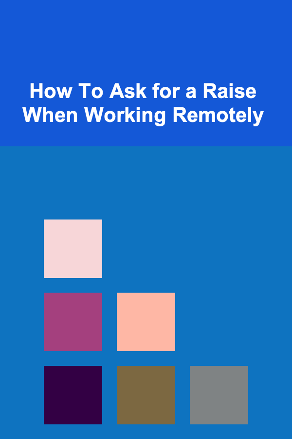 How To Ask for a Raise When Working Remotely