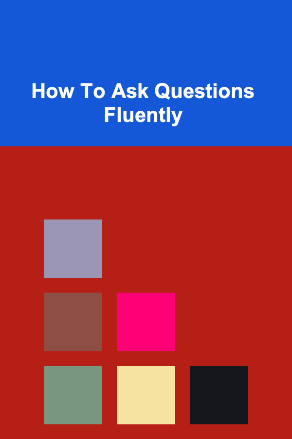 How To Ask Questions Fluently