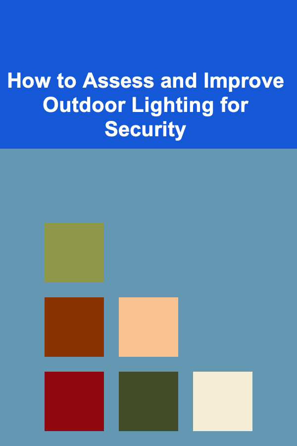 How to Assess and Improve Outdoor Lighting for Security