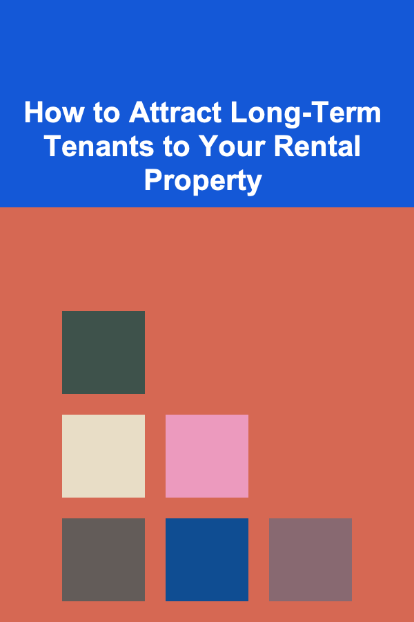 How to Attract Long-Term Tenants to Your Rental Property