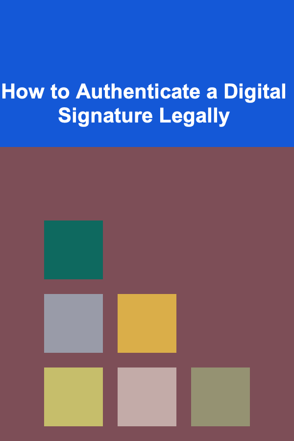 How to Authenticate a Digital Signature Legally