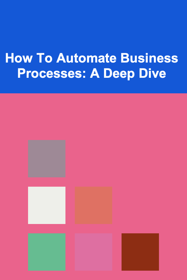 How To Automate Business Processes: A Deep Dive