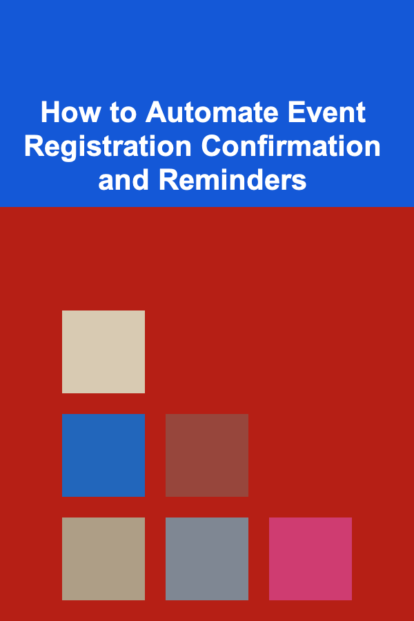 How to Automate Event Registration Confirmation and Reminders
