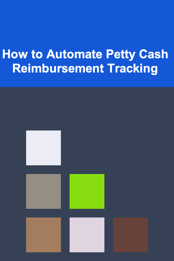 How to Automate Petty Cash Reimbursement Tracking