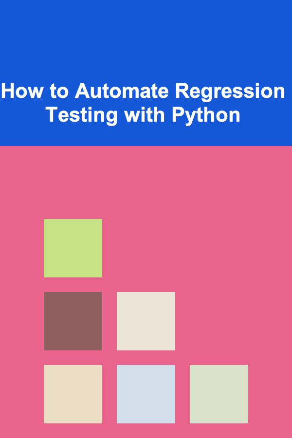 How to Automate Regression Testing with Python