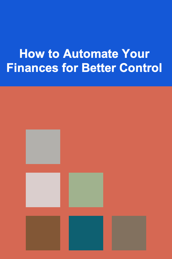 How to Automate Your Finances for Better Control