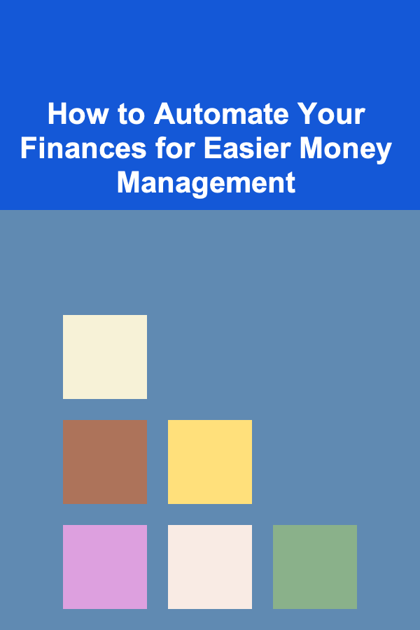 How to Automate Your Finances for Easier Money Management