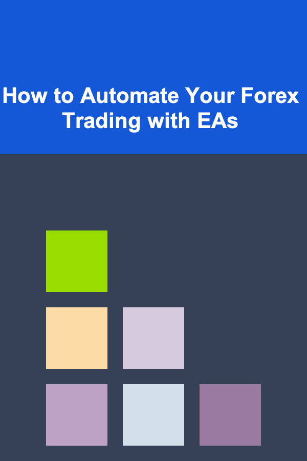How to Automate Your Forex Trading with EAs