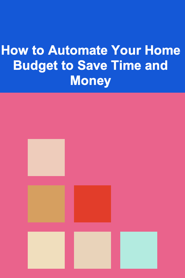 How to Automate Your Home Budget to Save Time and Money