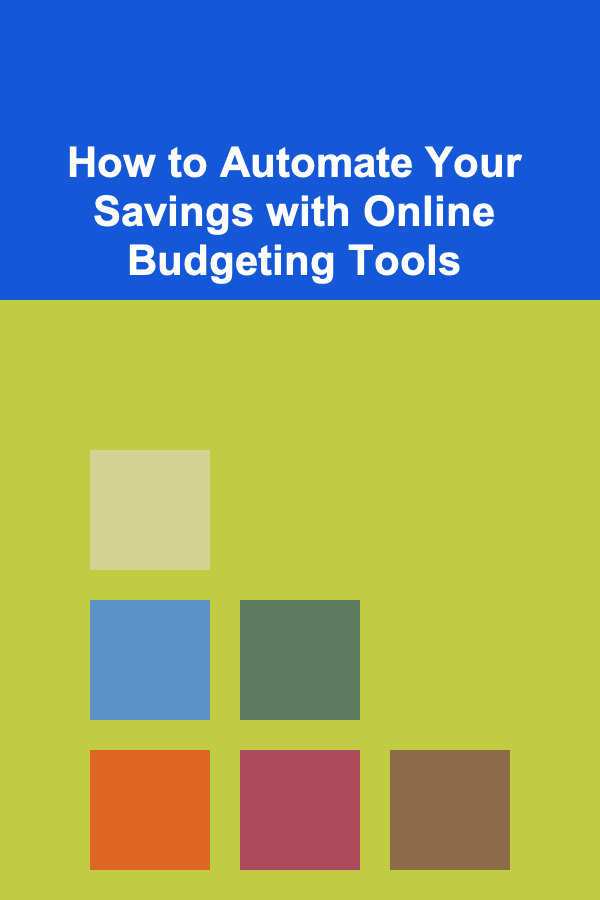 How to Automate Your Savings with Online Budgeting Tools