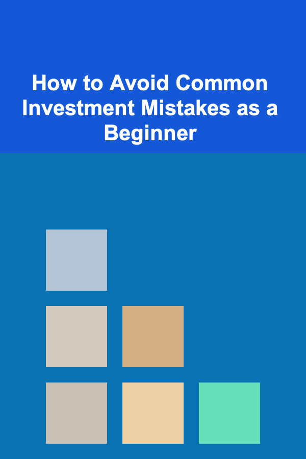 How to Avoid Common Investment Mistakes as a Beginner