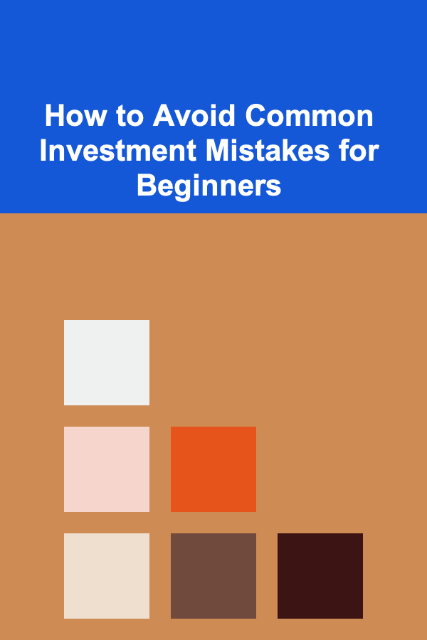 How to Avoid Common Investment Mistakes for Beginners