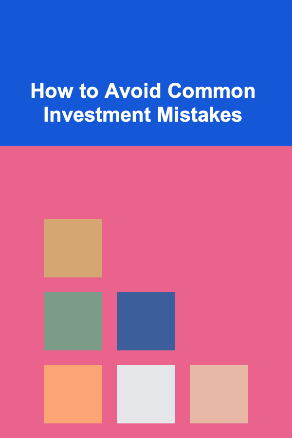 How to Avoid Common Investment Mistakes