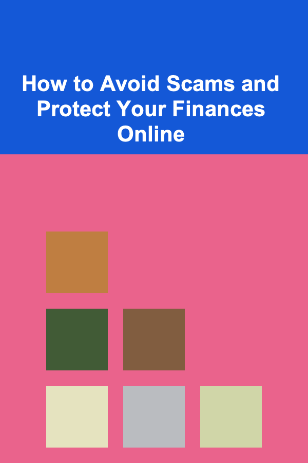 How to Avoid Scams and Protect Your Finances Online