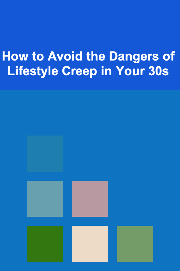 How to Avoid the Dangers of Lifestyle Creep in Your 30s