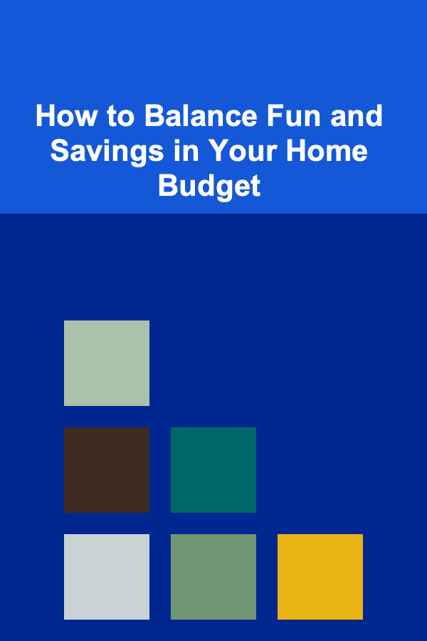 How to Balance Fun and Savings in Your Home Budget
