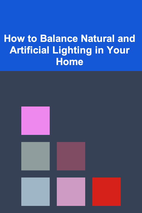 How to Balance Natural and Artificial Lighting in Your Home