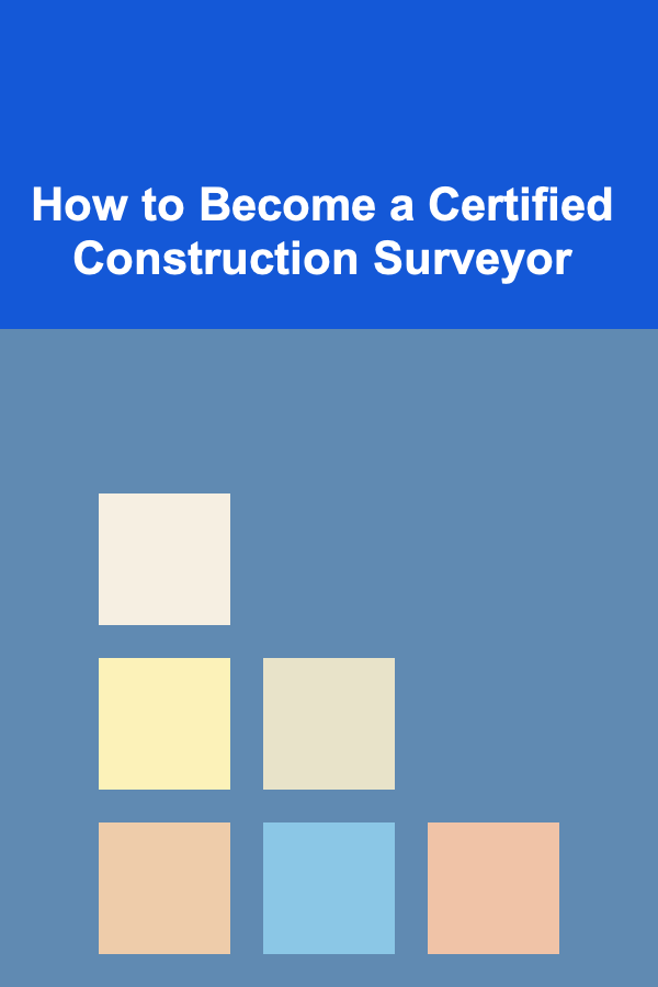 How to Become a Certified Construction Surveyor
