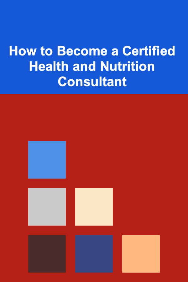 How to Become a Certified Health and Nutrition Consultant