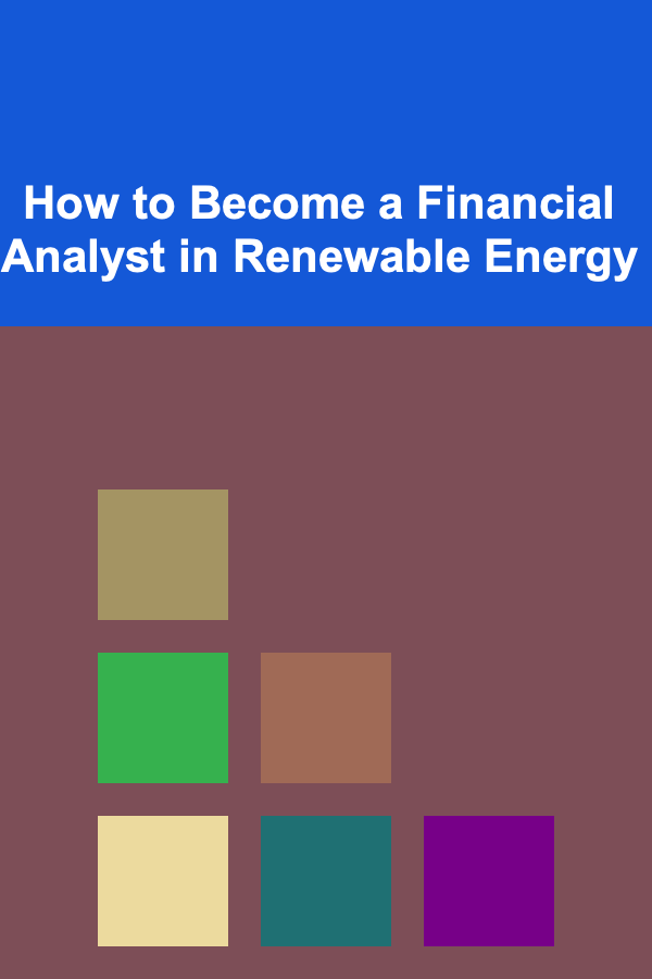 How to Become a Financial Analyst in Renewable Energy
