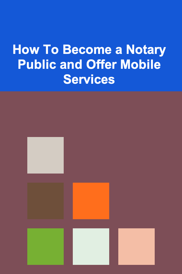 How To Become a Notary Public and Offer Mobile Services