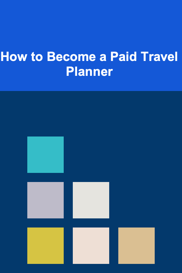 How to Become a Paid Travel Planner