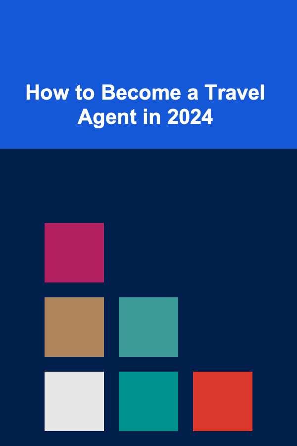 How to Become a Travel Agent in 2024