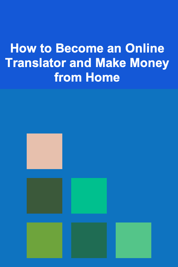How to Become an Online Translator and Make Money from Home