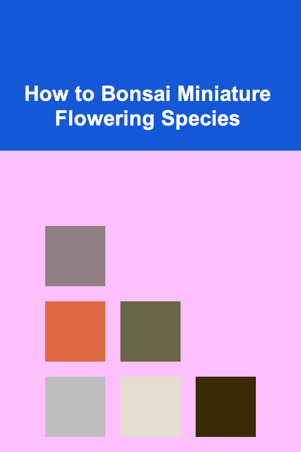 How to Bonsai Miniature Flowering Species