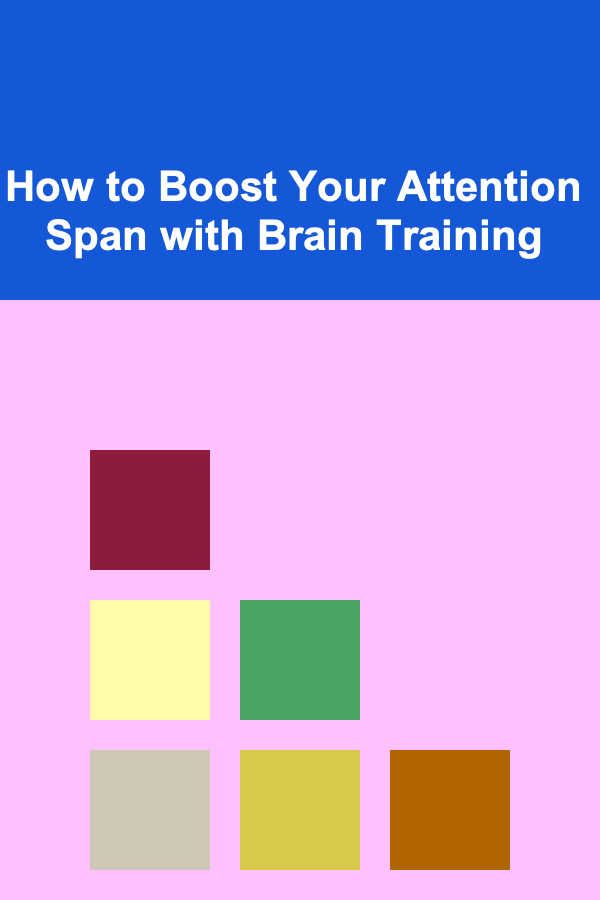 How to Boost Your Attention Span with Brain Training