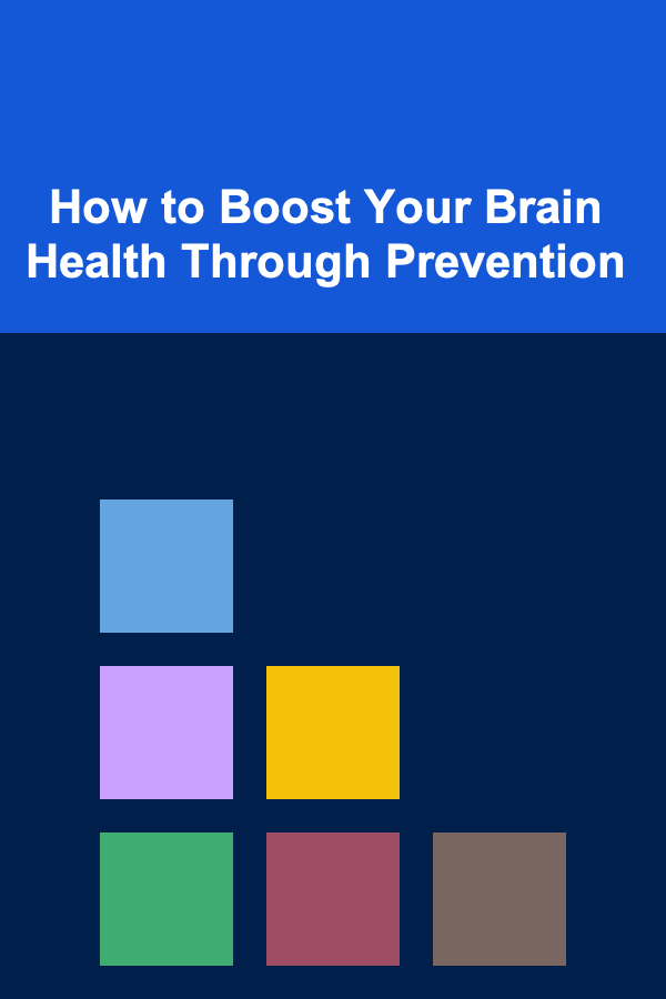 How to Boost Your Brain Health Through Prevention
