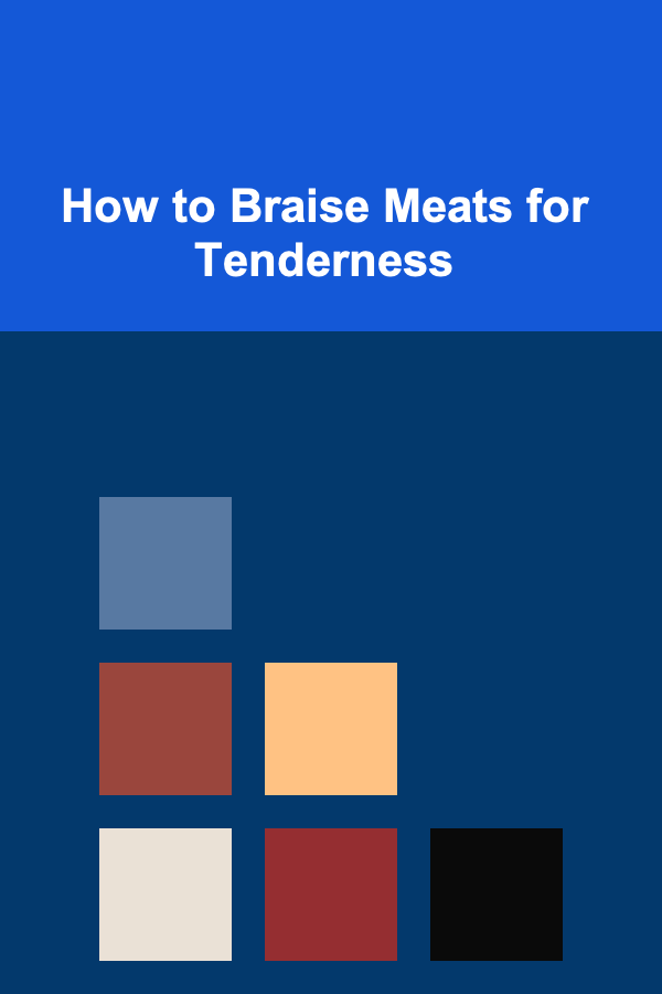 How to Braise Meats for Tenderness