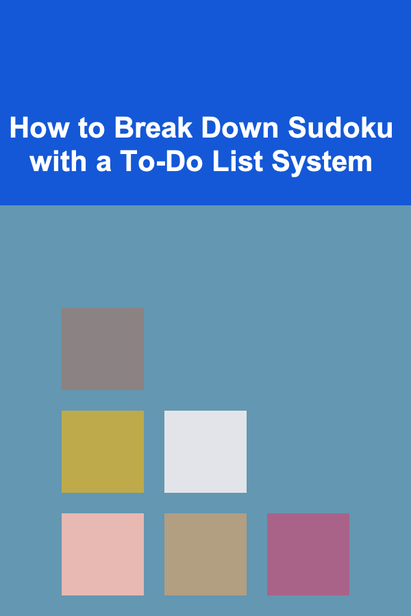 How to Break Down Sudoku with a To-Do List System