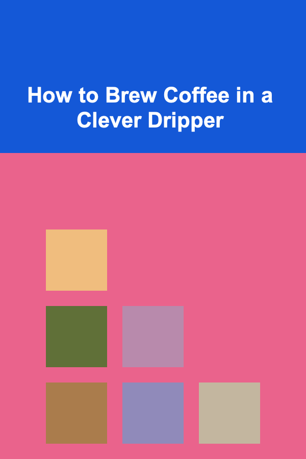 How to Brew Coffee in a Clever Dripper