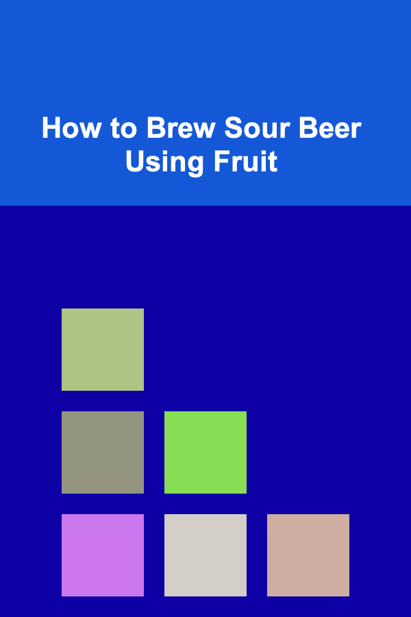 How to Brew Sour Beer Using Fruit