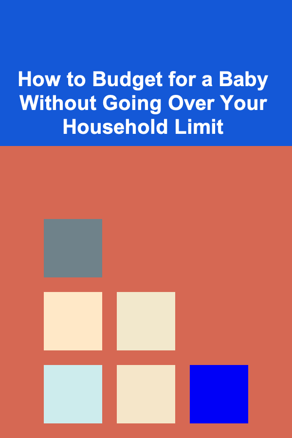 How to Budget for a Baby Without Going Over Your Household Limit