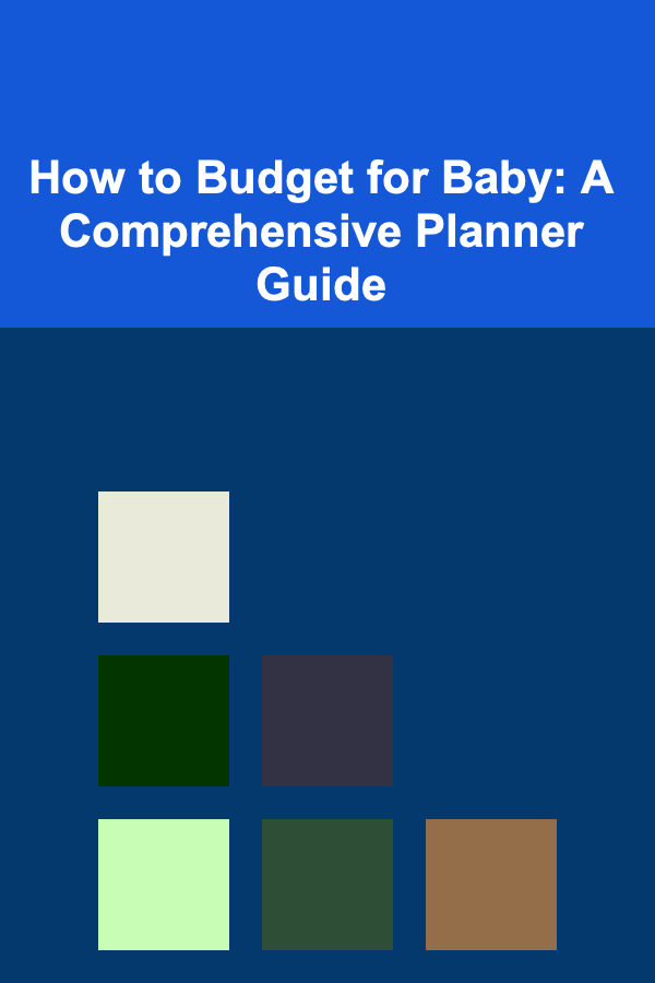 How to Budget for Baby: A Comprehensive Planner Guide
