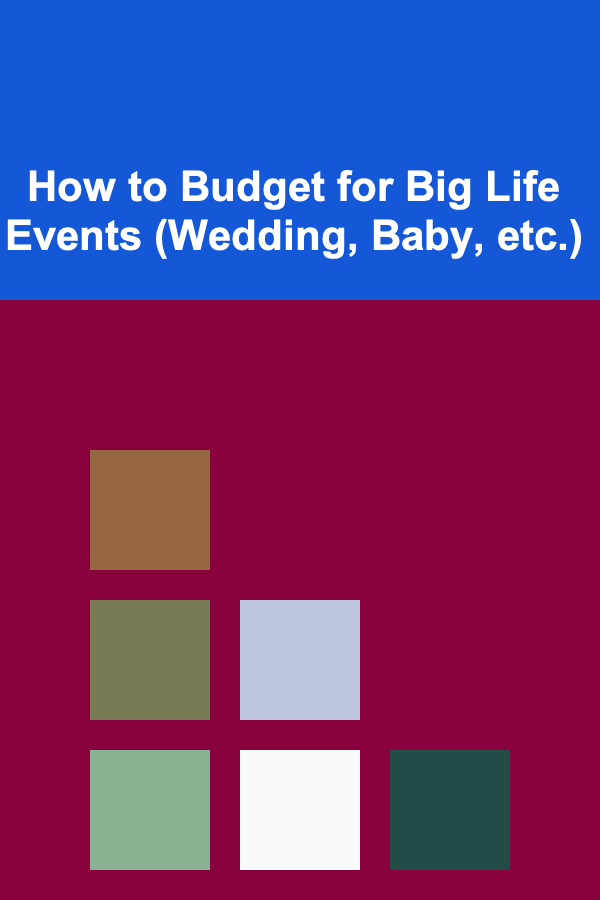 How to Budget for Big Life Events (Wedding, Baby, etc.)