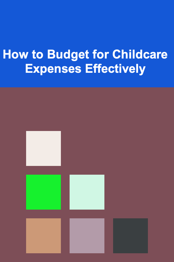How to Budget for Childcare Expenses Effectively