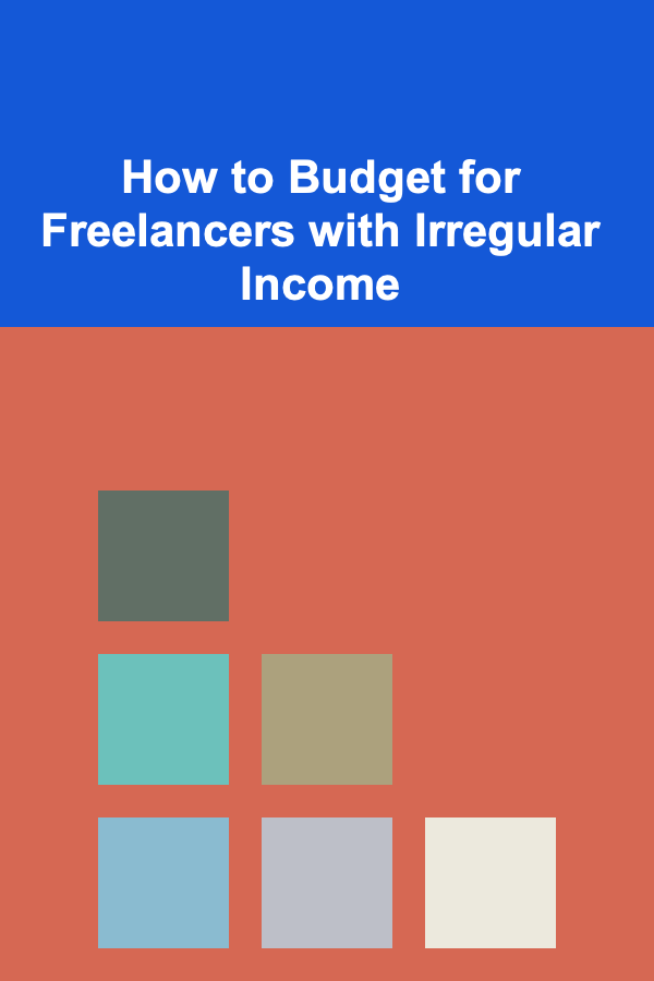 How to Budget for Freelancers with Irregular Income