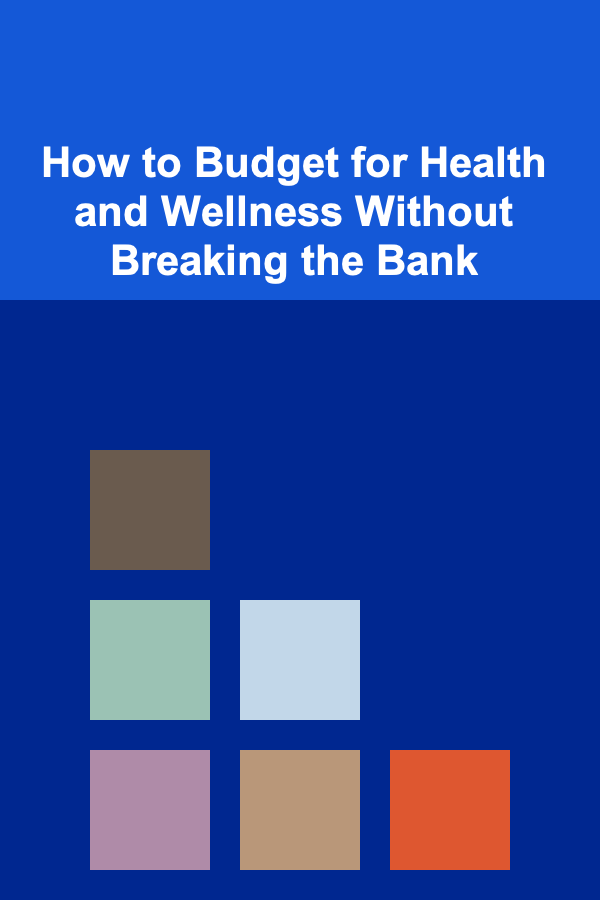 How to Budget for Health and Wellness Without Breaking the Bank