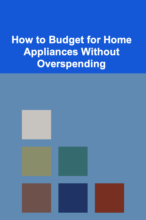How to Budget for Home Appliances Without Overspending