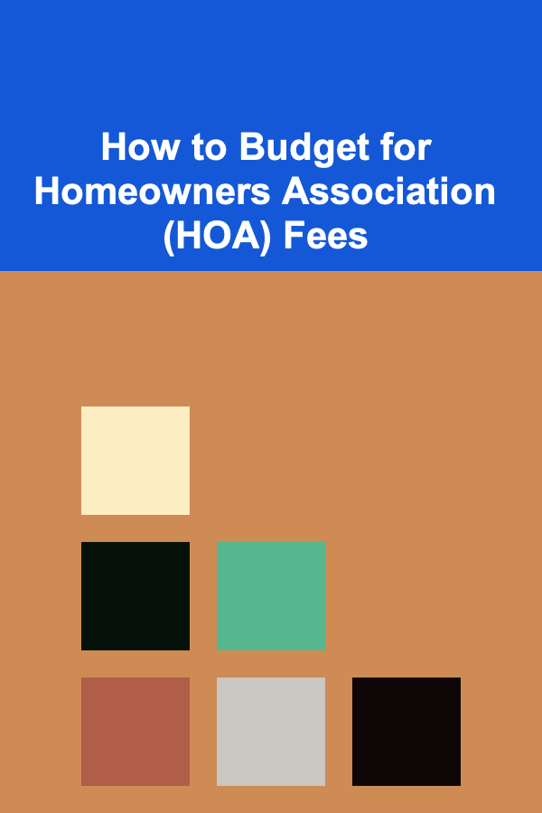 How to Budget for Homeowners Association (HOA) Fees