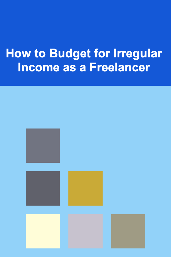 How to Budget for Irregular Income as a Freelancer