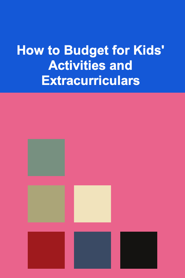 How to Budget for Kids' Activities and Extracurriculars