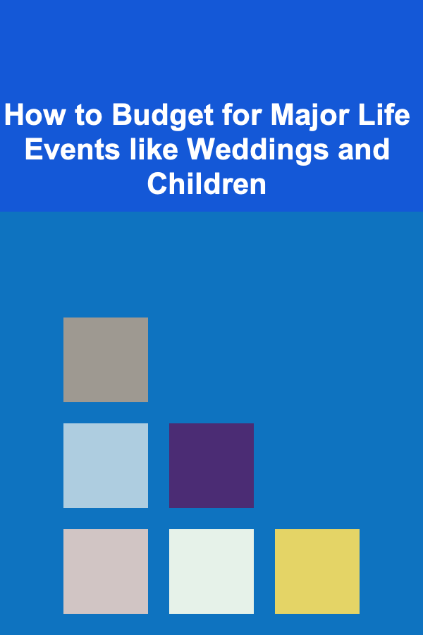 How to Budget for Major Life Events like Weddings and Children