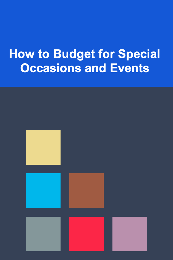 How to Budget for Special Occasions and Events